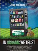 In Organic We Trust在线观看