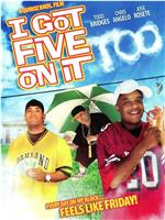 I Got Five on It Too在线观看