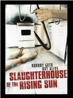Slaughterhouse of the Rising Sun在线观看