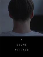 A Stone Appears在线观看