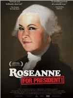 Roseanne for President!在线观看