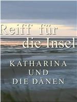 Reiff für die Insel - Katharina und die Dänen