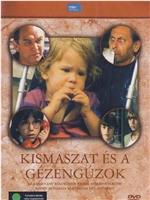 Kismaszat és a Gézengúzok在线观看