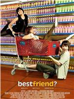 Best Friend?在线观看