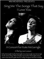 给我唱首说我爱你的歌：凯特·麦克格尔嘉里的音乐会在线观看