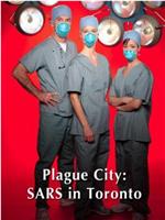 Plague City: SARS in Toronto在线观看