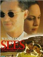 What Love Sees在线观看