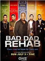 Bad Dad Rehab在线观看