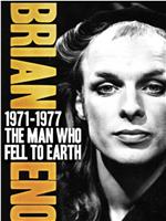 Brian Eno - 1971-1977: The Man Who Fell to Earth在线观看