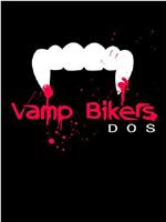 Vamp Bikers Dos在线观看