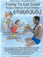 Trying to Get Good: The Jazz Odyssey of Jack Sheldon