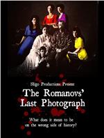 The Romanovs' Last Photograph在线观看