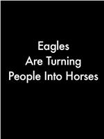 Eagles Are Turning People Into Horses