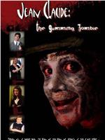 Jean Claude: The Gumming Zombie在线观看