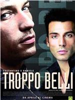 Troppo belli在线观看