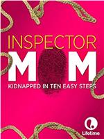 Inspector Mom: Kidnapped in Ten Easy Steps在线观看