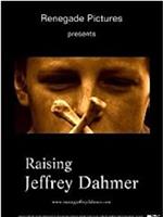 Raising Jeffrey Dahmer在线观看