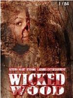 Wicked Wood在线观看