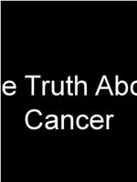 The Truth About Cancer