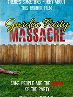 Garden Party Massacre在线观看