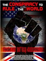 The Conspiracy to Rule the World: From 911 to the Illuminati