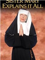 Sister Mary Explains It All在线观看