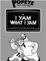 I Yam What I Yam在线观看