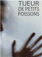 Tueurs de petits poissons在线观看