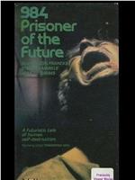 984: Prisoner of the Future在线观看