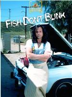 Fish Don't Blink在线观看