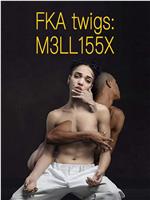 FKA twigs: M3LL155X在线观看