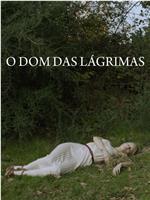 O Dom das Lagrimas在线观看