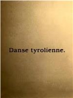 Tyrolienne的舞蹈在线观看