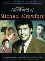 The Fantastic World of Michael Crawford在线观看