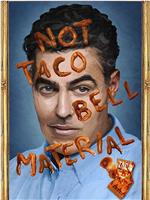 Adam Carolla: Not Taco Bell Material