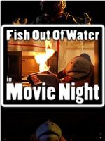 Fish Out of Water: Movie Night