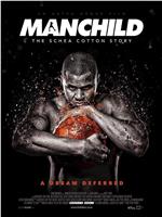 Manchild: The Schea Cotton Story在线观看