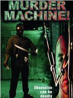 Murder Machine!在线观看