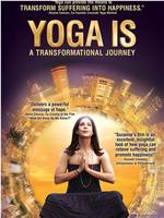 Yoga Is: A Transformational Journey在线观看