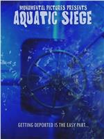 Aquatic Siege在线观看