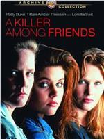 A Killer Among Friends在线观看