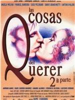 Las cosas del querer 2ª parte在线观看