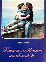 Laura... a sedici anni mi dicesti si在线观看