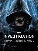 The Investigation: A Haunting in Sherwod在线观看