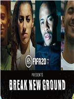 FIFA 20: Break New Ground在线观看