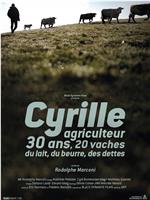Cyrille, agriculteur, 30 ans, 20 vaches, du lait, du beurre, des dettes在线观看