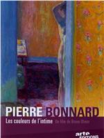 Pierre Bonnard. Les couleurs de l'intime在线观看