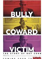 Bully. Coward. Victim. The Story of Roy Cohn在线观看