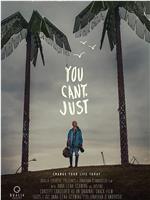 You Can't, Just在线观看