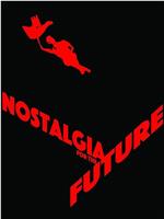 Nostalgia for the Future在线观看
